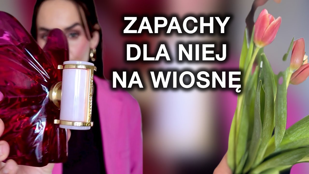 NOWE PERFUMY DLA NIEJ, WIOSNA - ŚWIEŻE NOWOŚCI . ZAPACHY DLA KOBIET