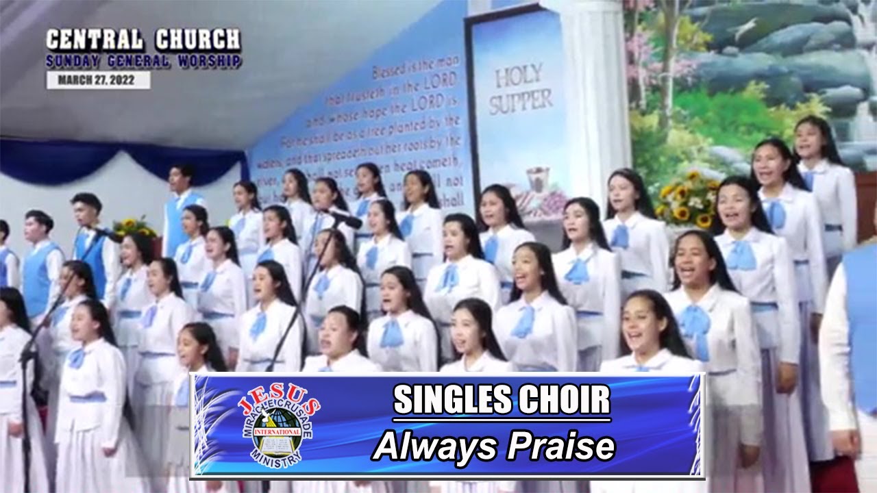 JMCIM | Always Praise | Singles Choir | March 27, 2022