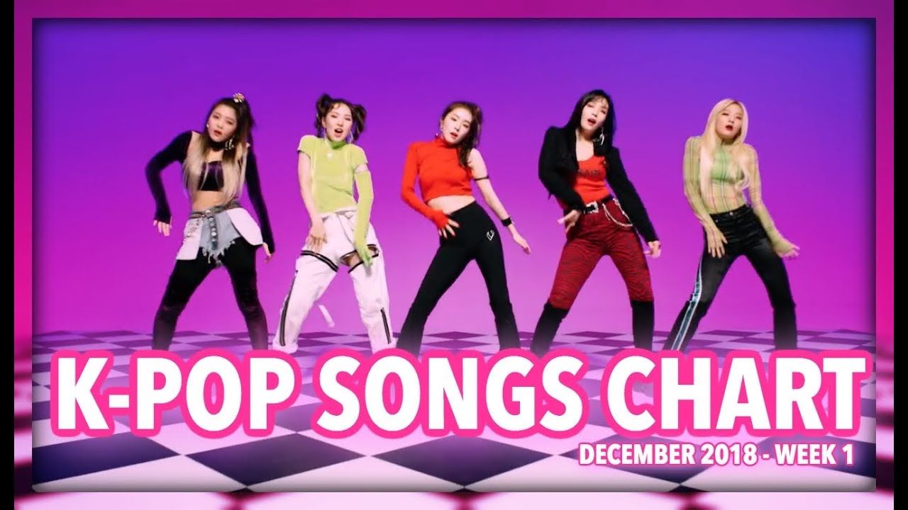 K-POP SONGS CHART | DECEMBER 2018 (WEEK 1)