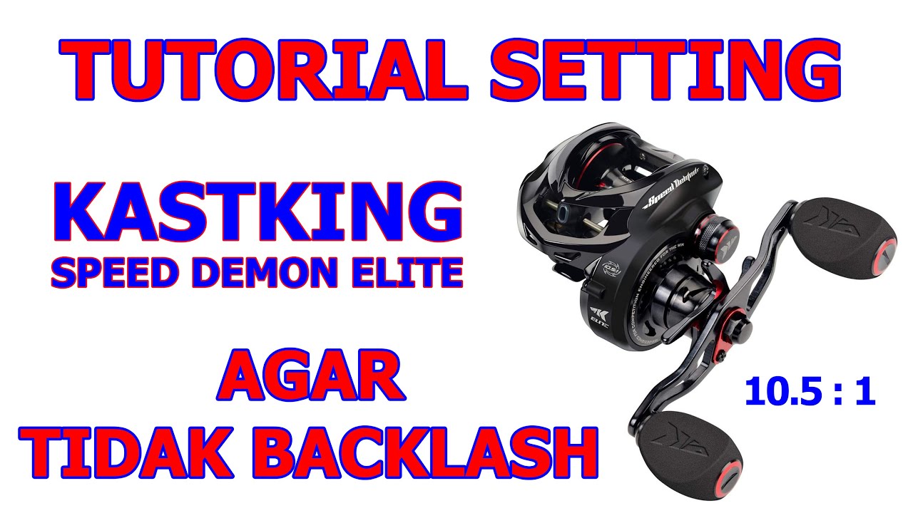 TUTORIAL SETTING REEL BC KASTKING SPEED DEMON ELITE ( SDE ) AGAR TIDAK BACKLASH