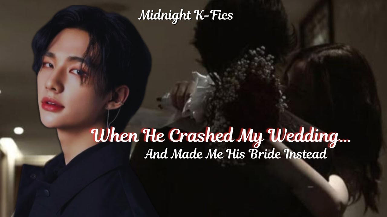 Hyunjin ff | When He Crashed My Wedding… And Made Me His Bride Instead [Oneshot]