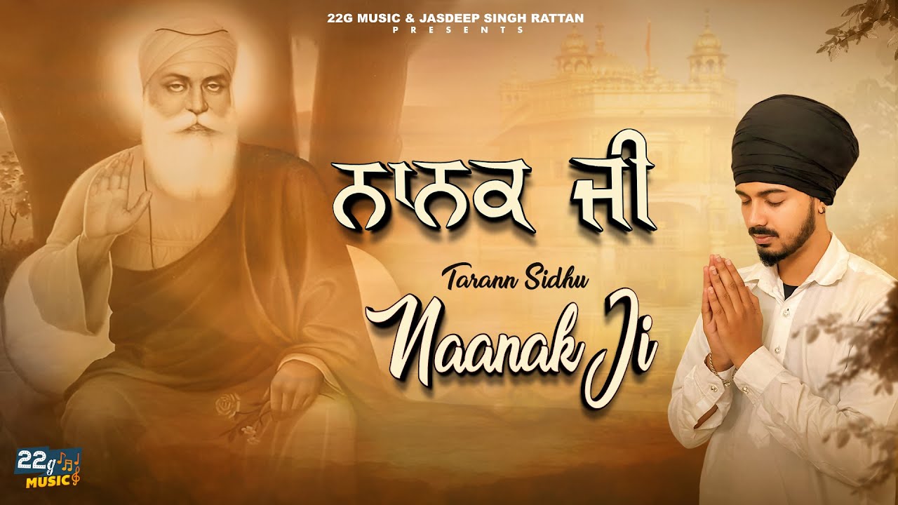 Nanak Ji (Official Video) Tarann Sidhu Ft. Noor Lehra | Guru Nanak Dev Ji Gurupurav | 22G Music