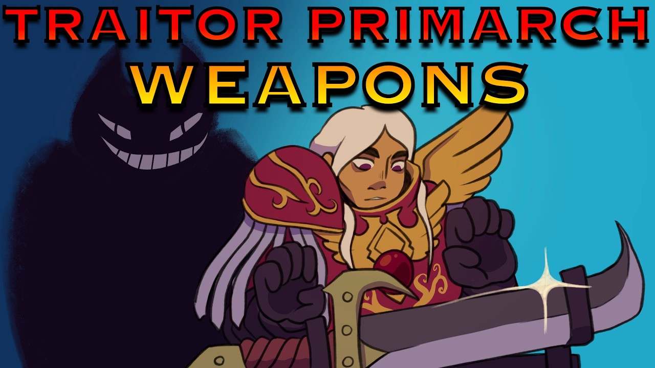 Traitor Primarch Weapons