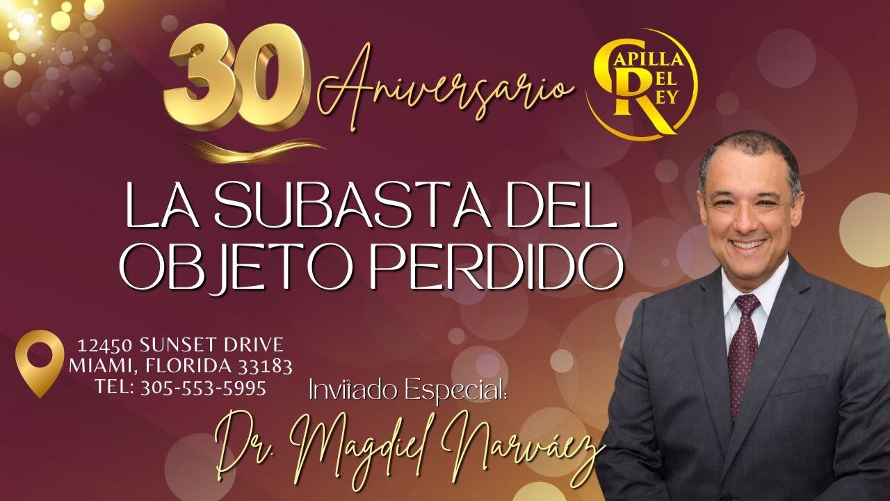30 Aniversario: La subasta del objeto perdido - Dr. Magdiel Narvaez Marzo 1/2026 11am