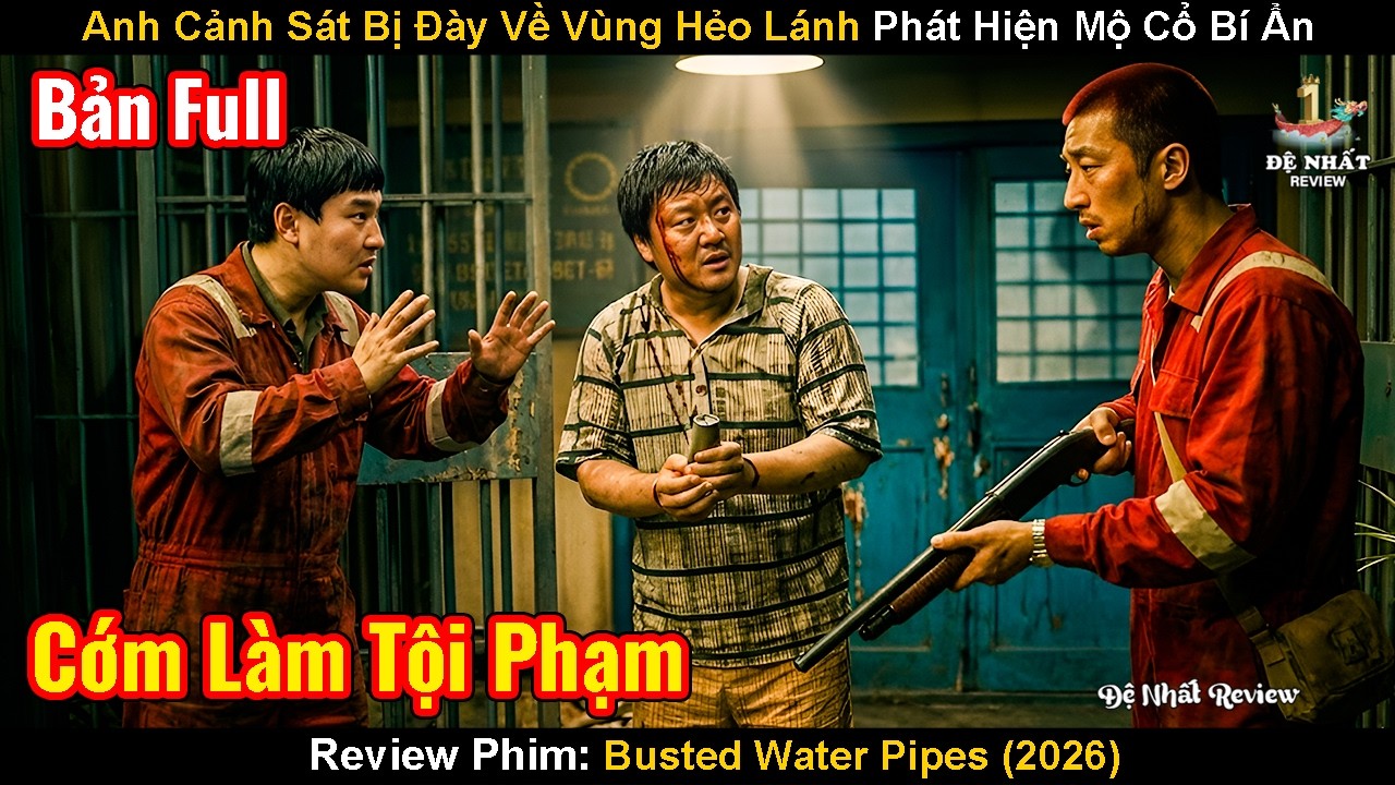 Anh Cảnh Sát Bị Đày Về Vùng Hẻo Lánh Phát Hiện Mộ Cổ Dưới Lòng Đất | Review Phim: Busted Water Pipes