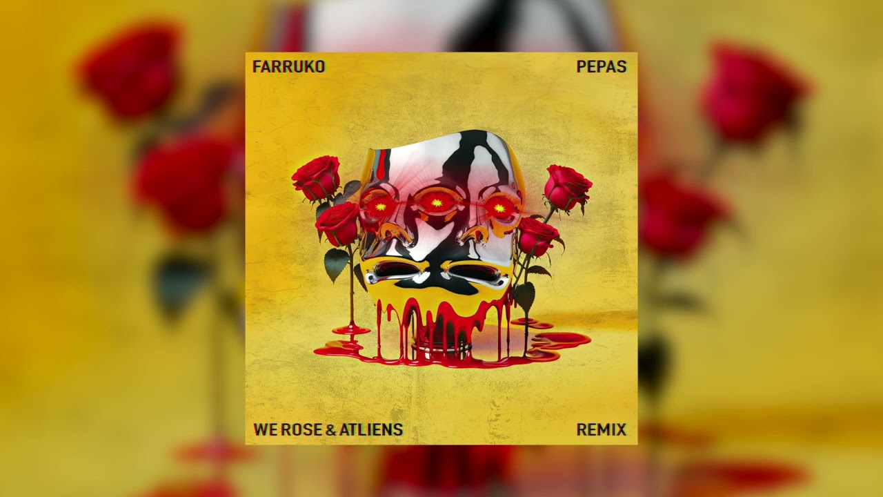 FARRUKO - PEPAS (WE ROSE & ATLIENS REMIX)