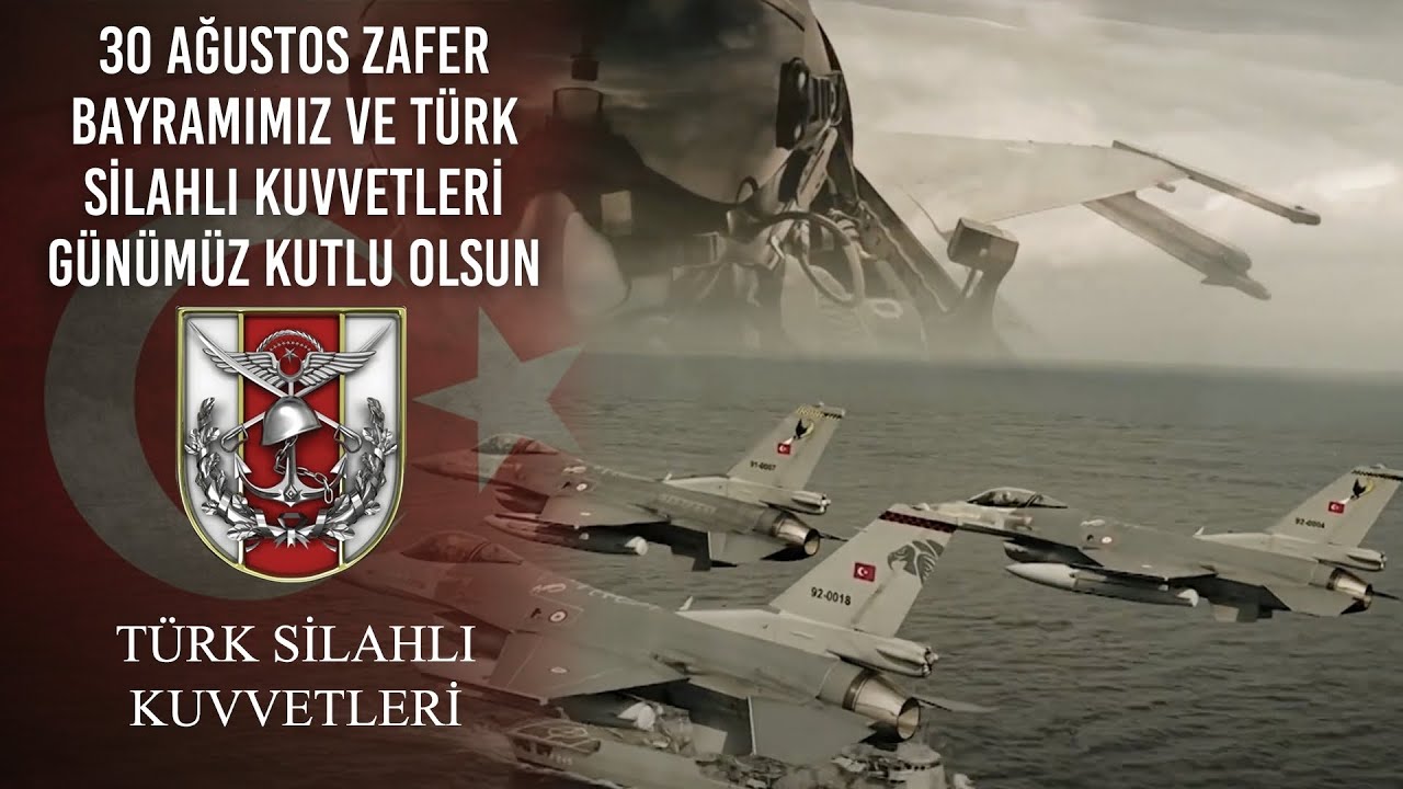 30 Ağustos Zafer Bayramımız ve Türk Silahlı Kuvvetleri Günümüz Kutlu Olsun.