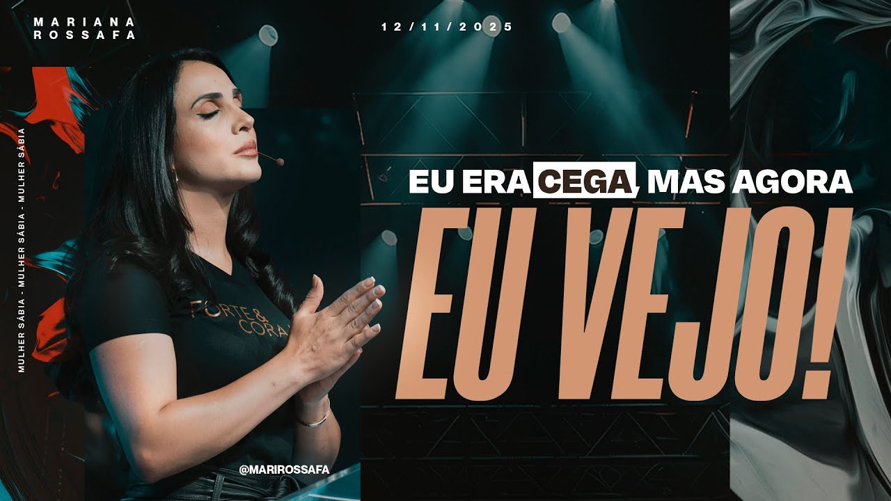Eu era cega, mas agora eu vejo!  | 🇺🇸 Mulher sábia 🇧🇷 | Mariana Rossafa