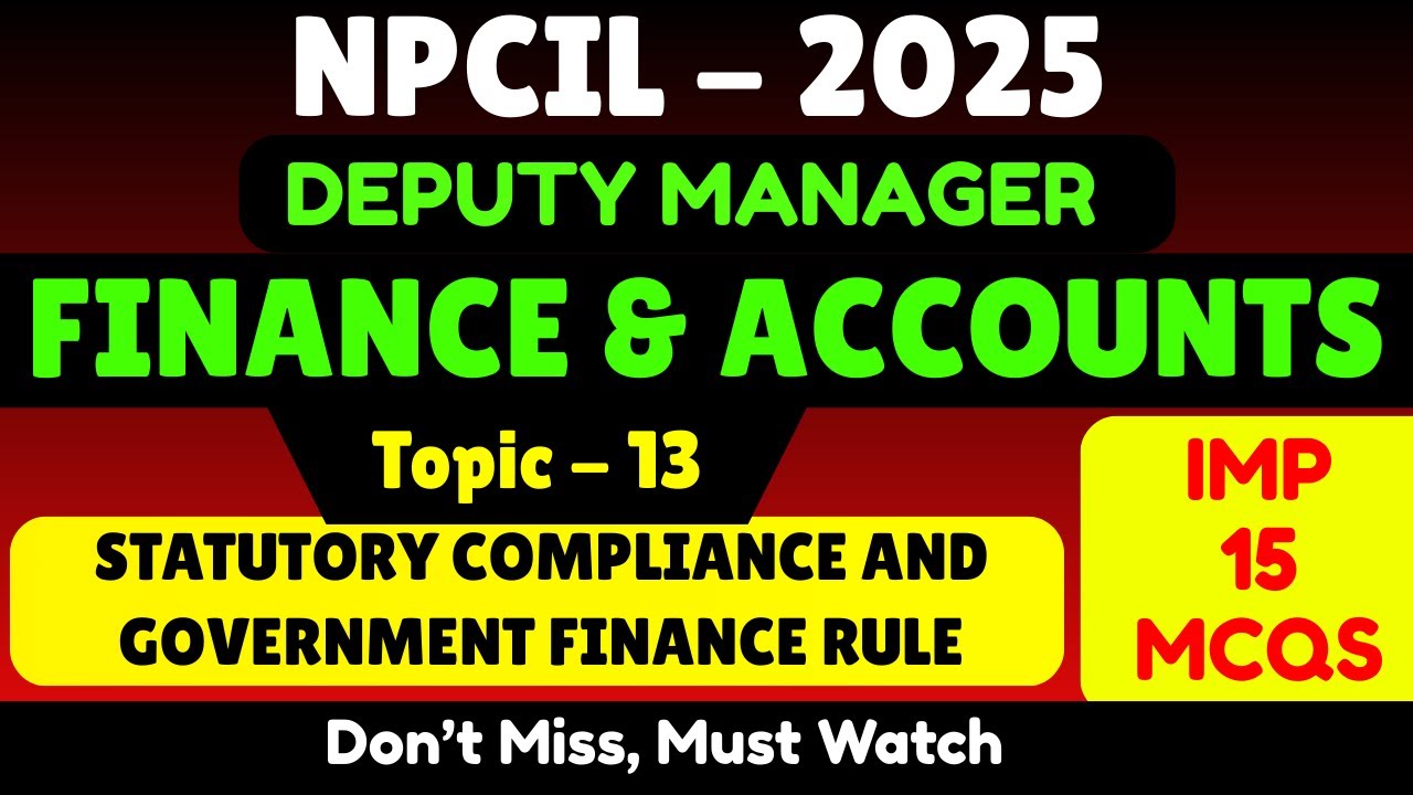 Statutory Compliance and Finance Rules | NPCIL Accounts and Finance Deputy Manager 2025 Exam PDF