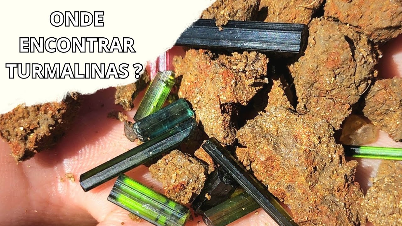 ONDE ENCONTRAR BOAS TURMALINAS NA NATUREZA PEDRAS COLORIDAS DE MIL E UMA CORES !!!