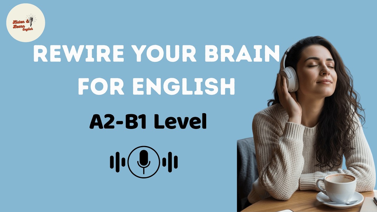Train Your Brain to Speak English Fluently (A2-B1 Level)