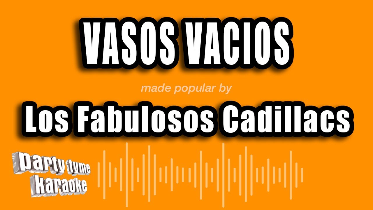 Los Fabulosos Cadillacs - Vasos Vacios (Versi&oacute;n Karaoke)