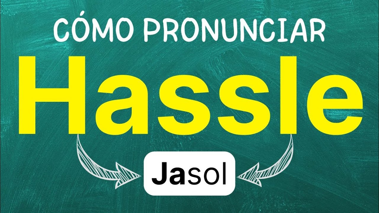 Cómo pronunciar: Hassle 