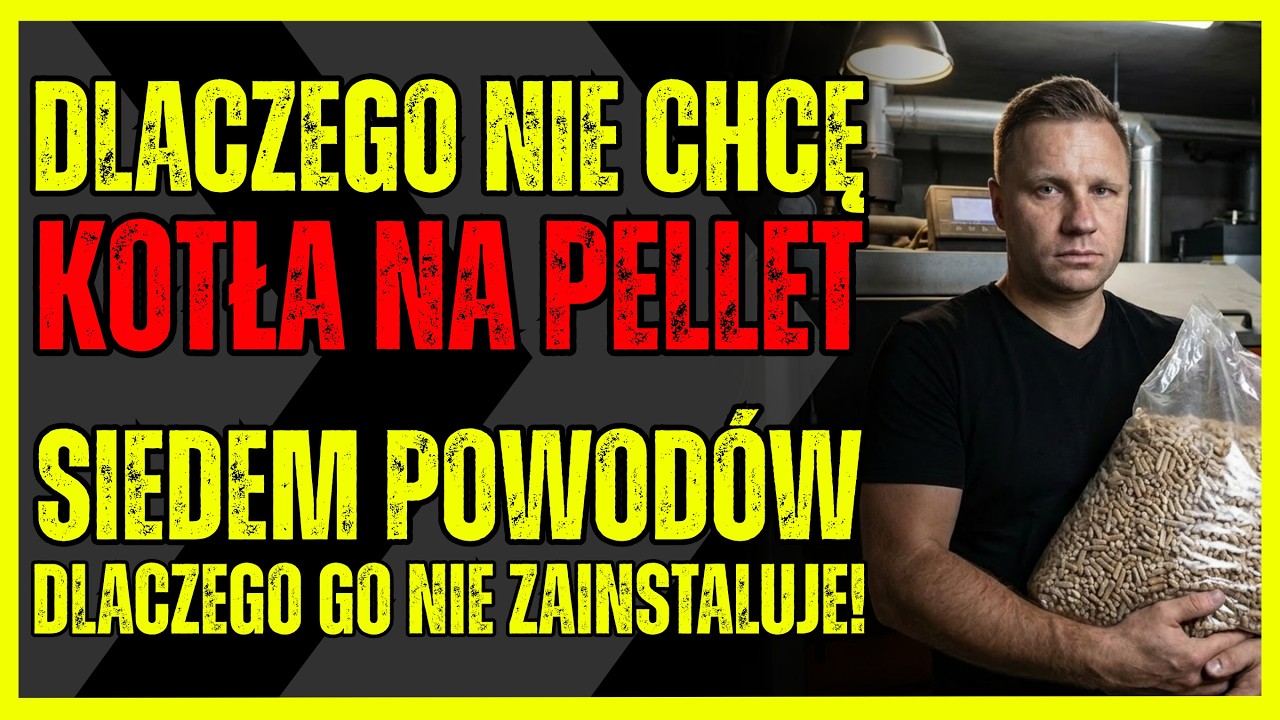 Nie chcę KOTŁA NA PELLET - dlaczego? Siedem powod&oacute;w!