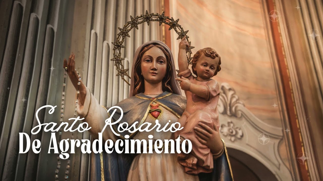 Rosario de Agradecimiento 🙏🏽 | Da gracias a Dios y encontrá paz