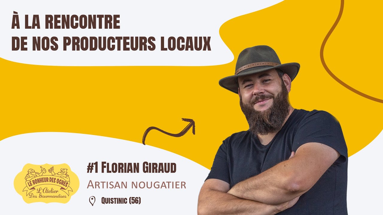 Le bonheur des ogres, le nougat artisanal de Florian Giraud