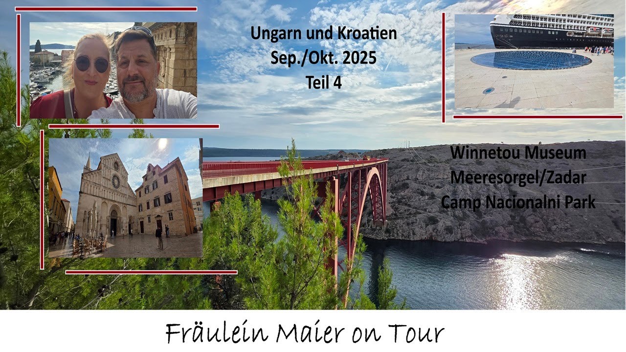 Ungarn / Kroatien 2025 Teil 4 : Winnetou Museum, Meeresorgel in Zadar, Camp Nacionalni Park