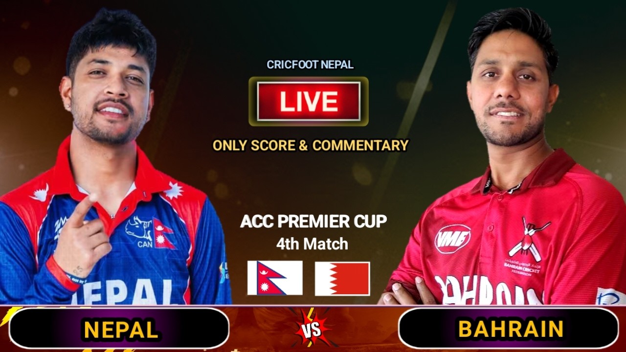 Nepal vs Bahrain Live Scores Comnentary | Acc Premier Cup Match 4 | Nep vs Brn | Cricfoot Nepal