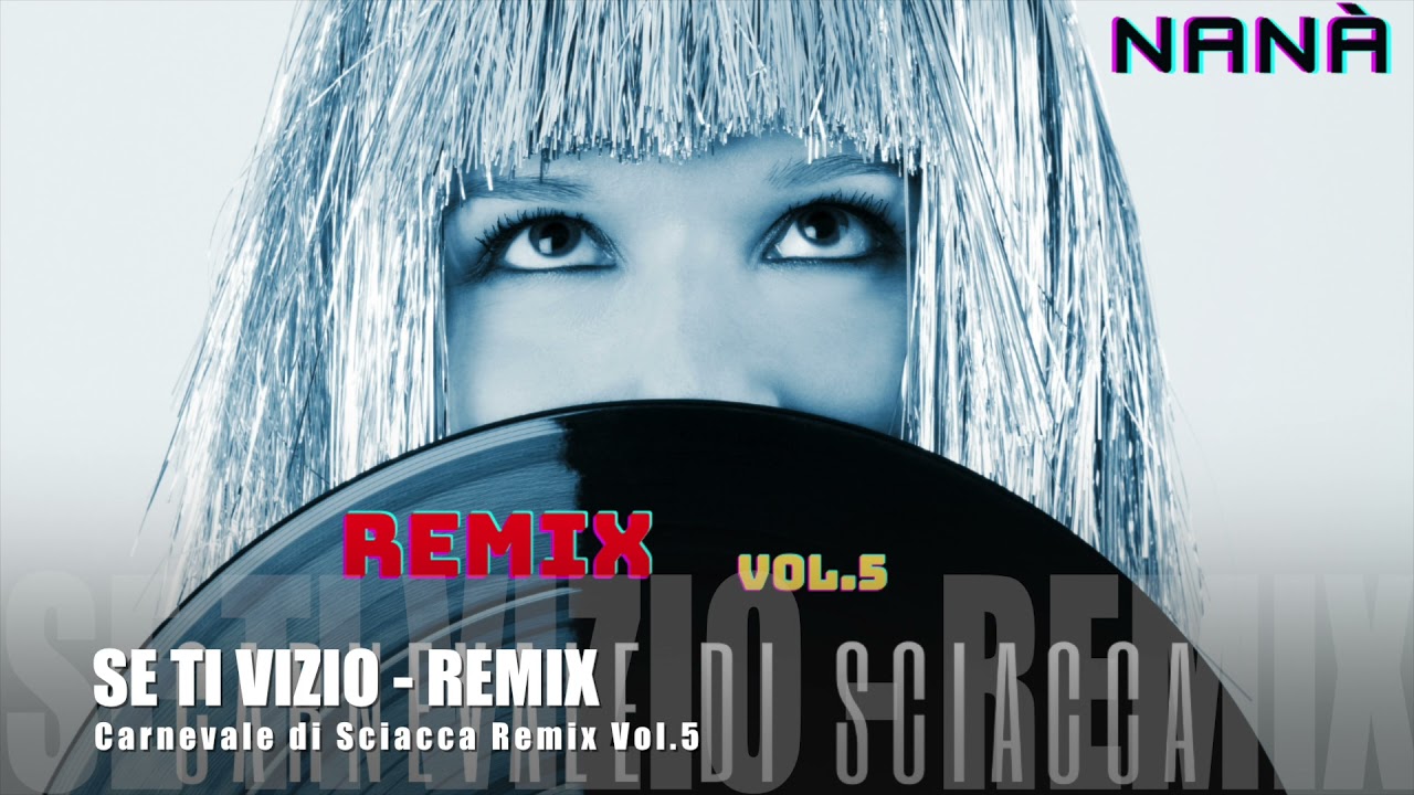 Nanà - SE TI VIZIO   REMIX