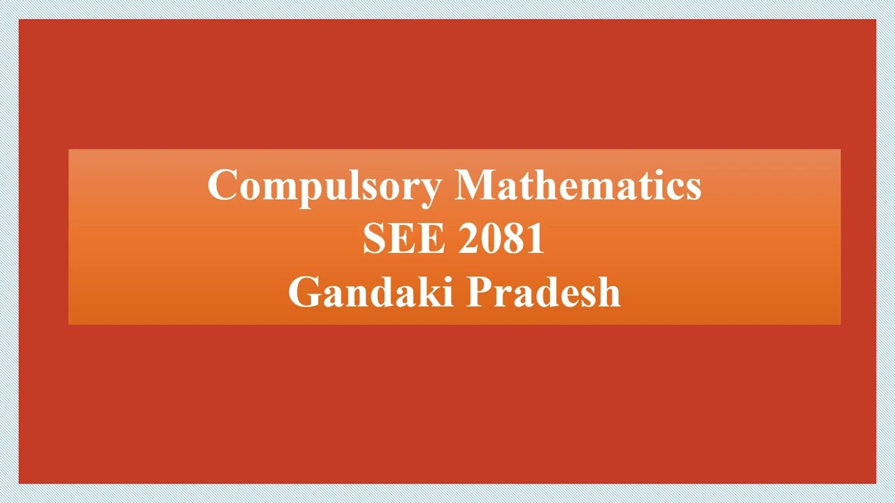 SEE 2081 Maths Gandaki Province Mathematics Question Paper Solution गण्डकी प्रदेश गणित समाधान