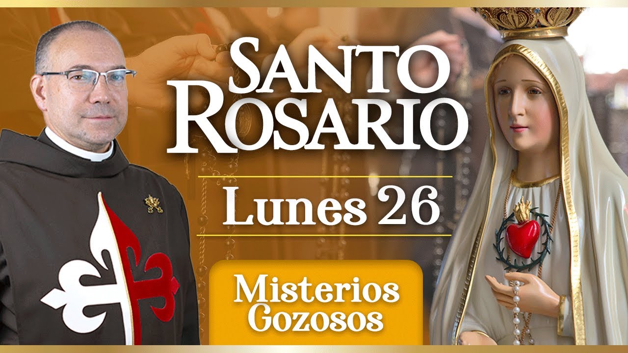 Santo Rosario de los Caballeros de la Virgen, 26 de enero Misterios Gozosos