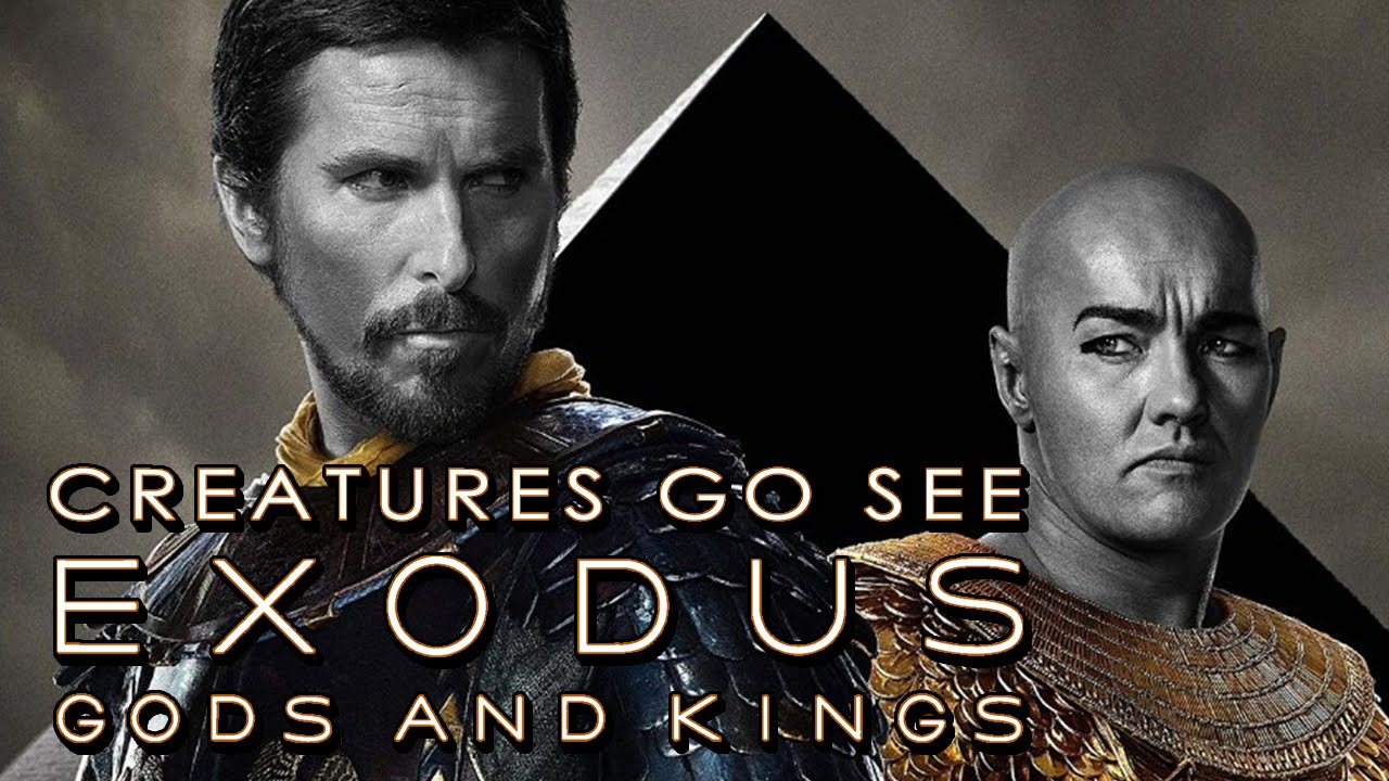 Creatures Go See Exodus: Gods and Kings