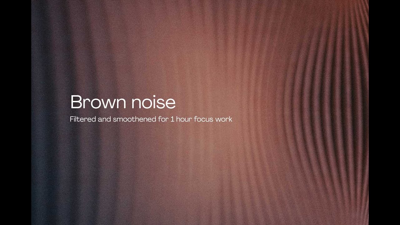 Brown noise | deep-layered and filtered for focus work, ADHD, sleep aid, relaxation, meditation