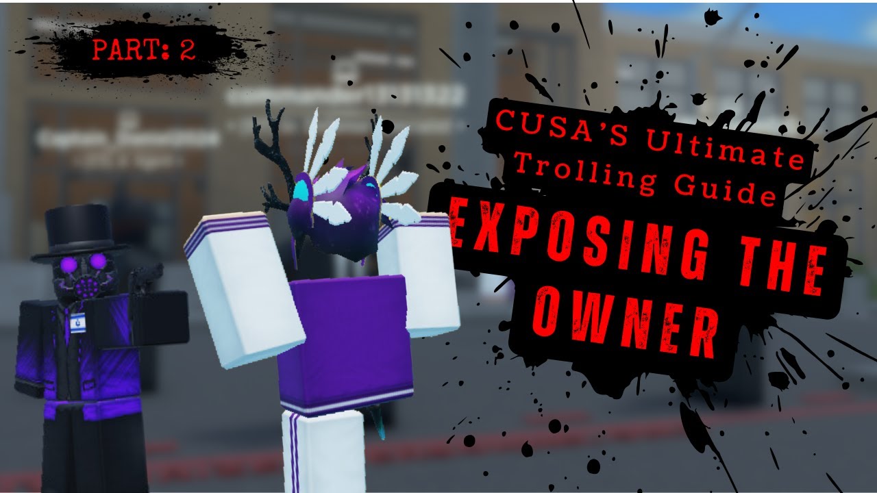 CUSA Trolling Guide | Exposing The Owner