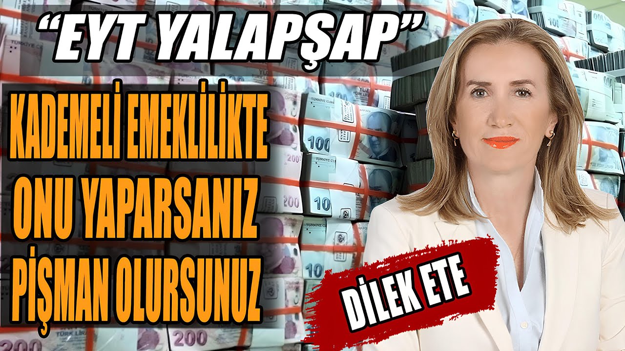 Kademeli Emeklilikte Onu Yaparsanız Pişman Olursunuz | EYT Yalapşap | Dilek Ete Anlattı
