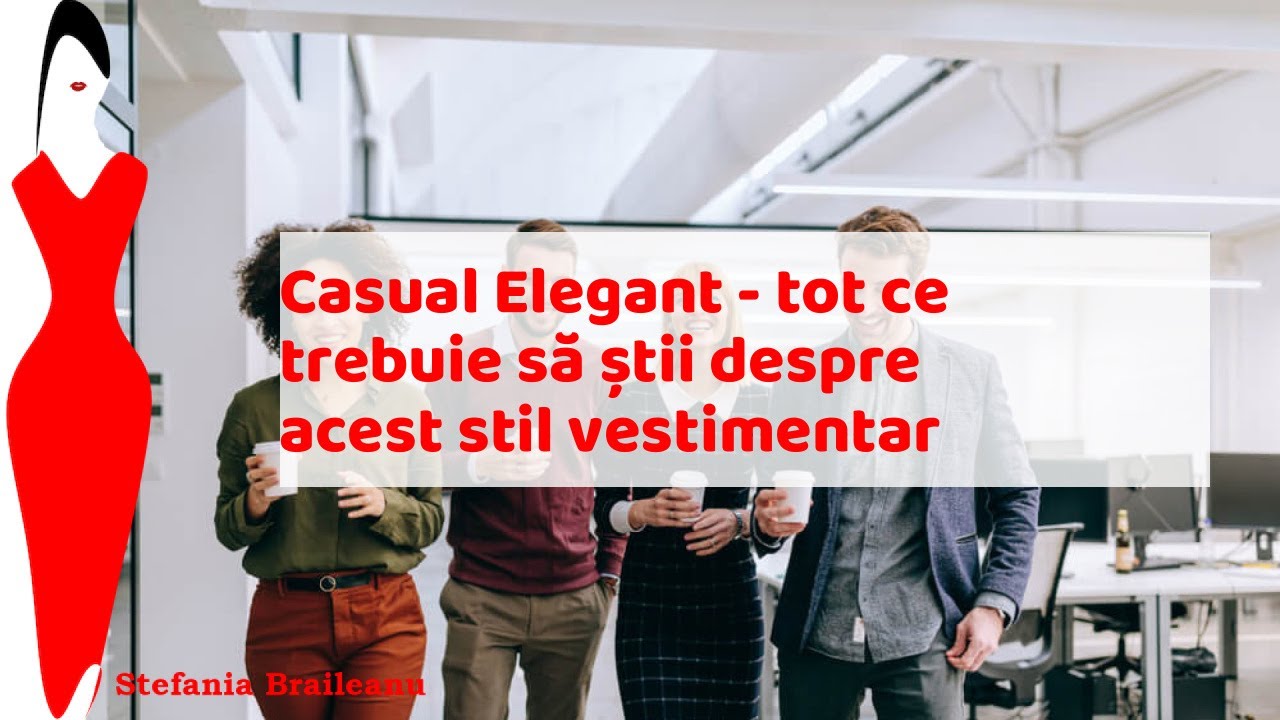 Casual Elegant - tot ce trebuie să știi despre acest stil vestimentar -
