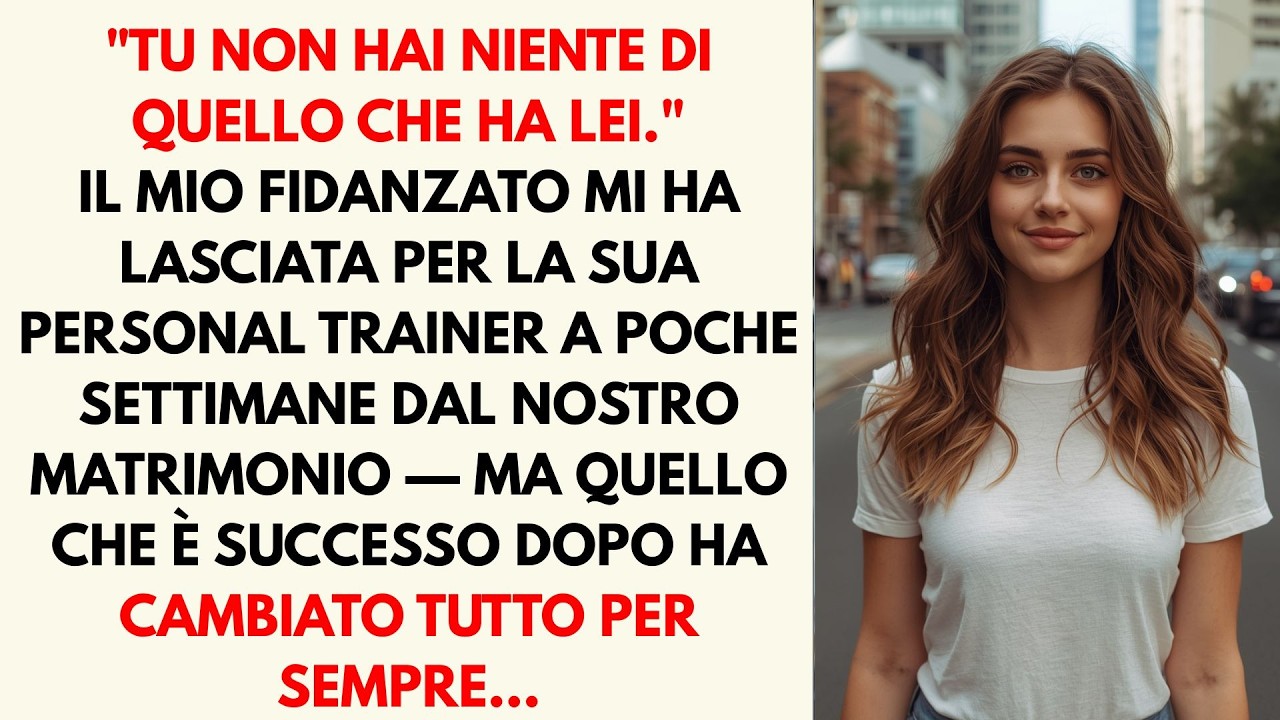 Il Mio Fidanzato Mi Lascia Per Il Trainer Poche Settimane Prima Del Matrimonio Poi Tutto Cambia...