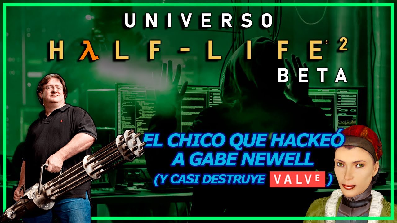 ☢️ Universo Half-Life 2 BETA: El chico que HACKEÓ a Gabe Newell (Y casi destruye Valve)