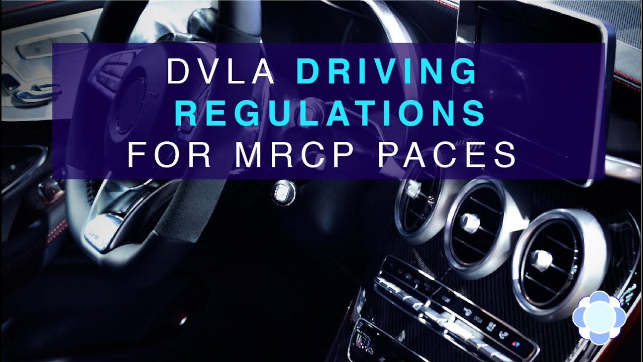 DVLA Driving Restrictions for MRCP(UK) PACES