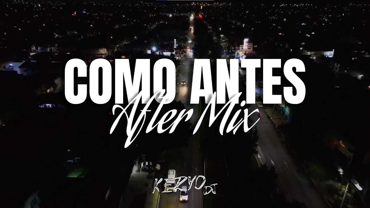 COMO ANTES (AFTERMIX) - KERYO DJ