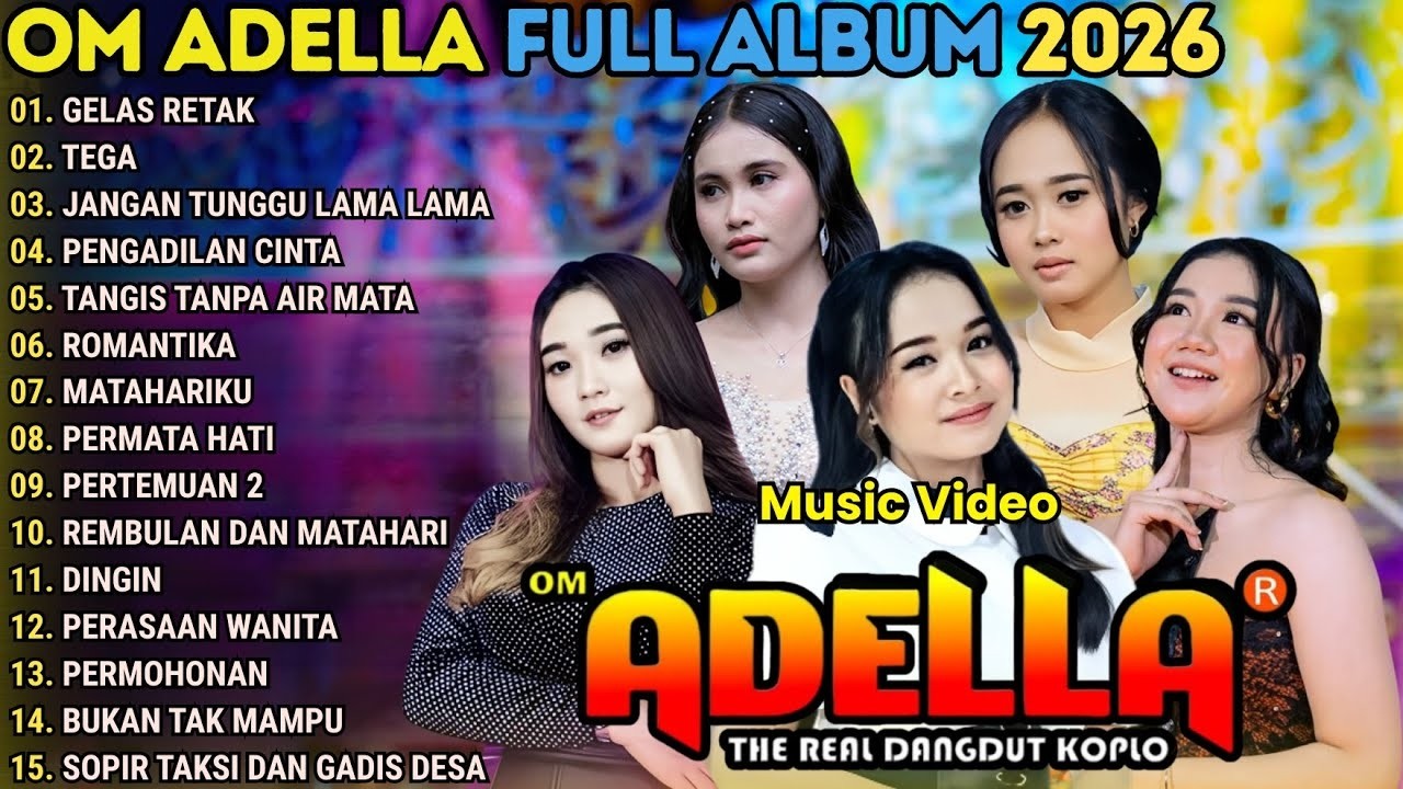 GELAS RETAK - TEGA - JANGAN TUNGGU LAMA LAMA \\ TERBARU OM ADELLA FULL ALBUM 2026