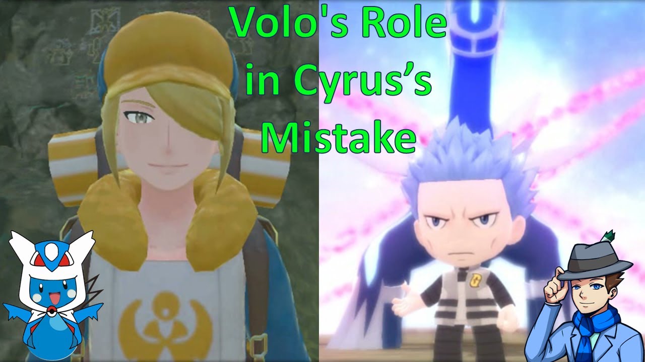 Volo's Role in Cyrus's Mistake | A Pokemon Theory