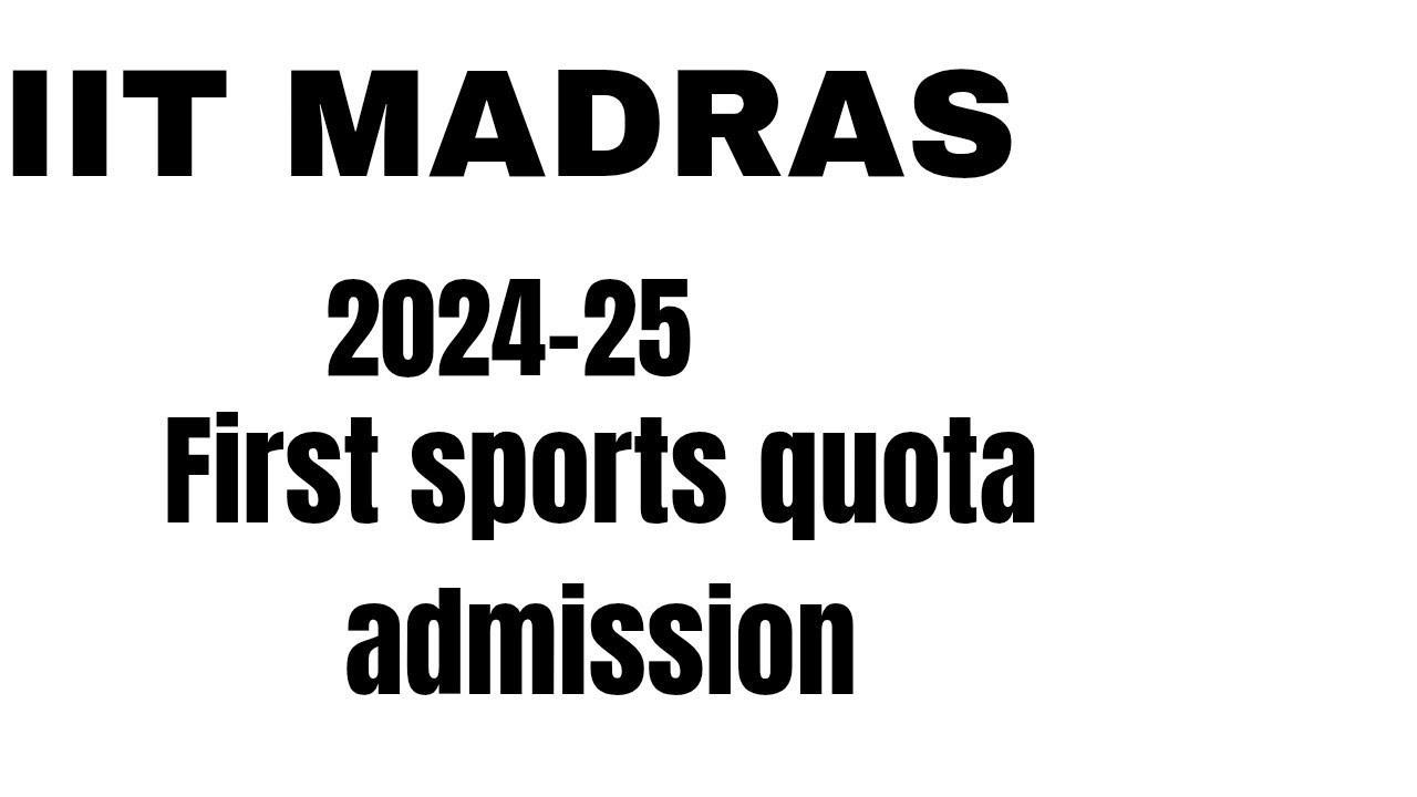India's First IIT Sports quota Admission in IIT Madras