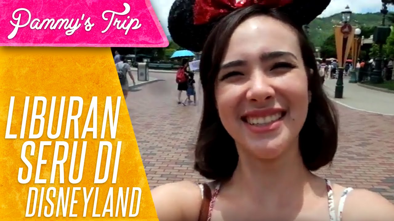 Pammy's Trip #1 - Yang Seru Di Hong Kong Disneyland