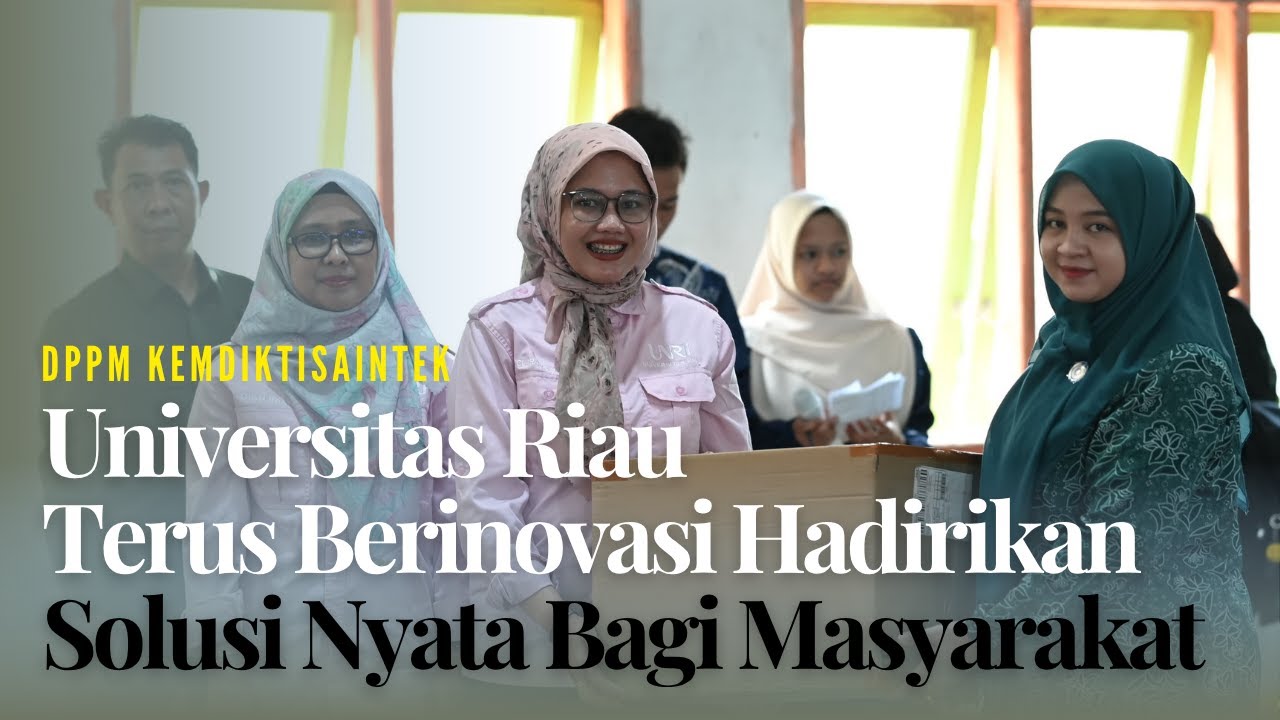 DPPM Kemdiktisaintek, Universitas Riau terus berinovasi menghadirkan solusi nyata bagi masyarakat