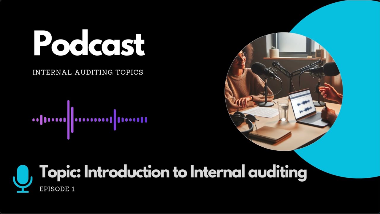 Podcast ep001.1 - Introduction to Internal auditing (Part 1)