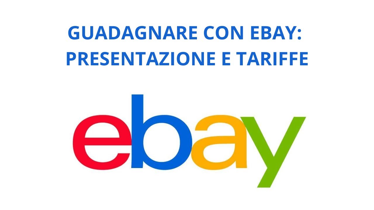 Guadagnare con Ebay 1: presentazione e tariffe.