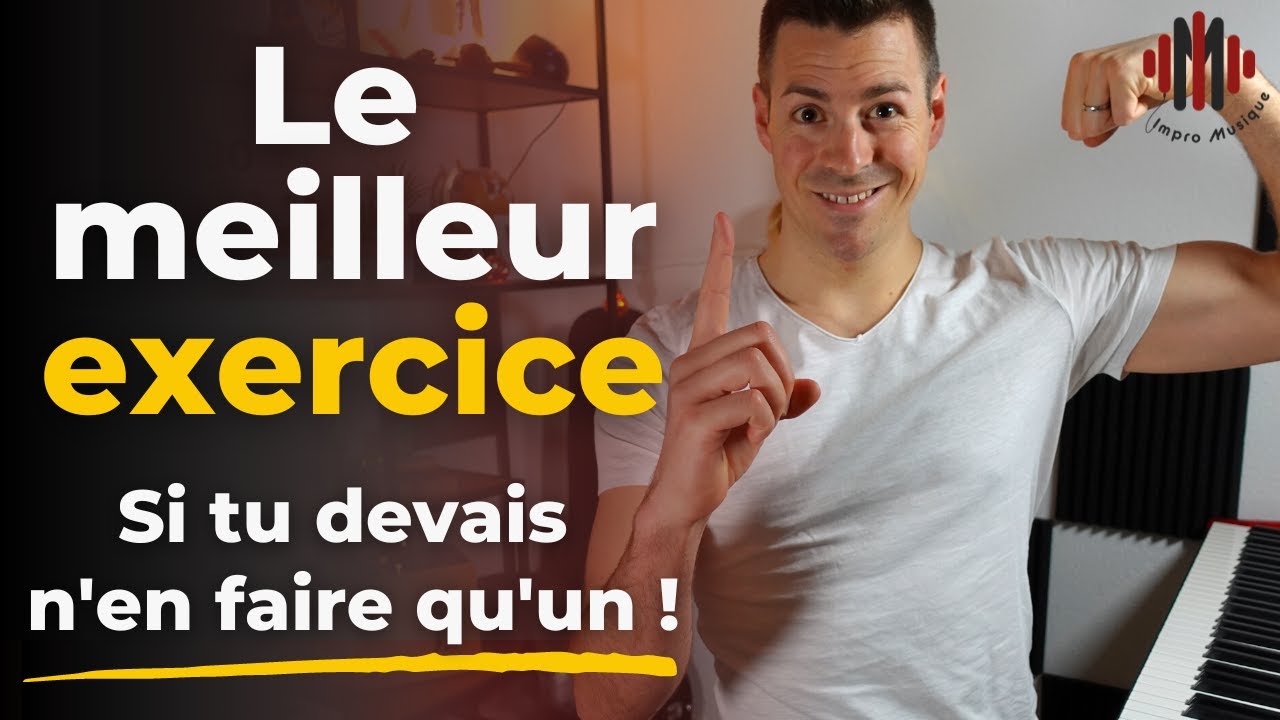 Exercice piano complet pour une PROGRESSION RAPIDE