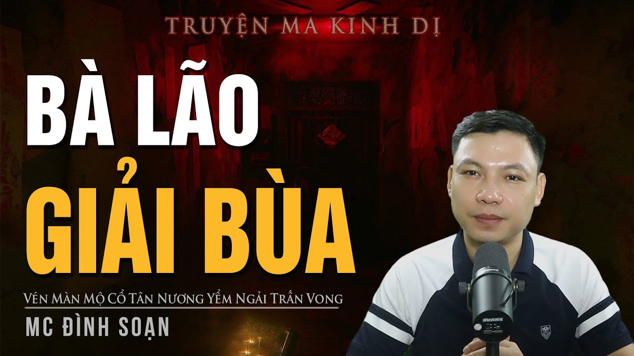 Truyện Ma Đình Soạn - BÀ LÃO GIẢI BÙA  | Bóng Âm Official - Truyện Ma Kinh dị 2025