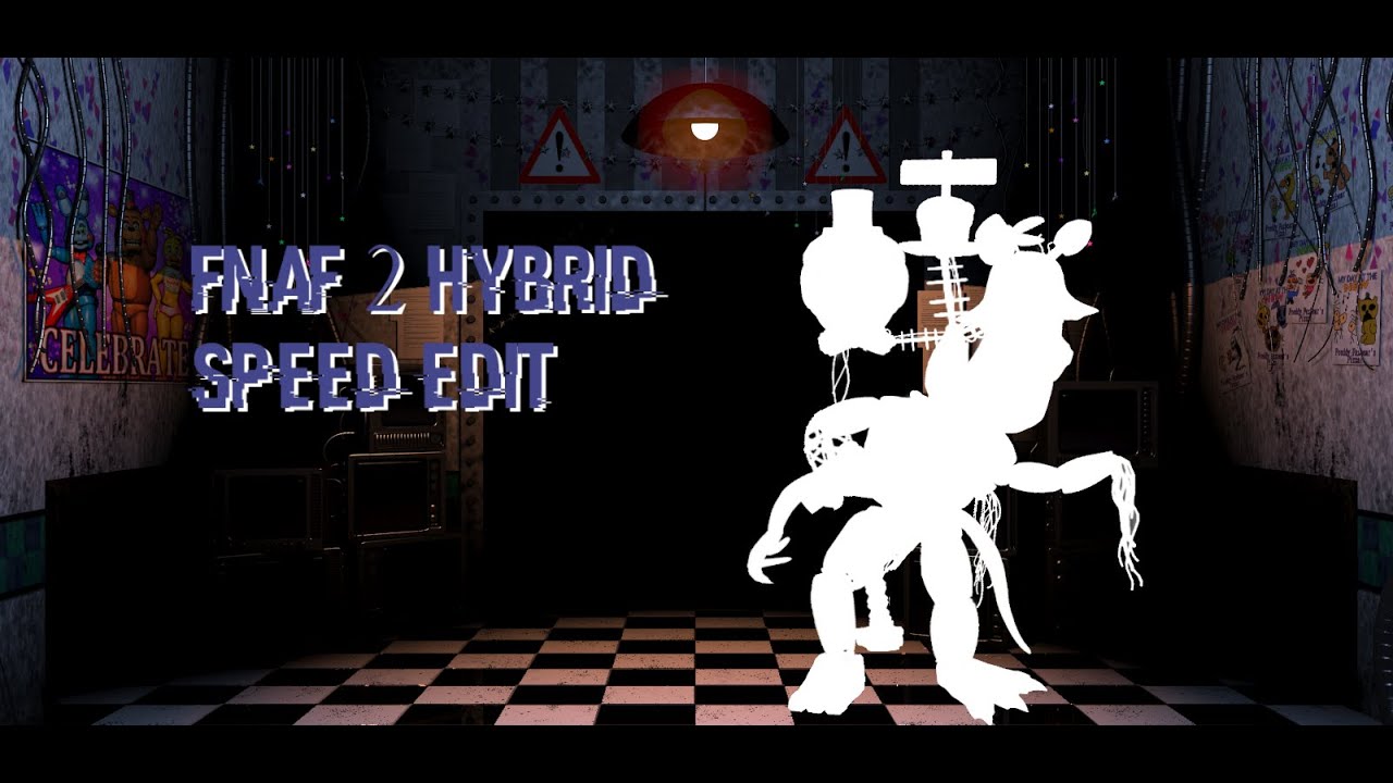 [FNAF/Speed Edit] FNaF 2 Hybrid