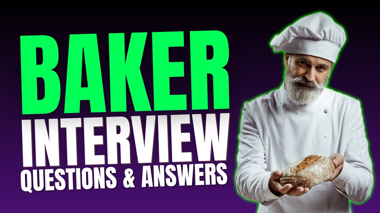 Baker Interview Questions and Answers for 2025 | Must Watch Before Your Interview