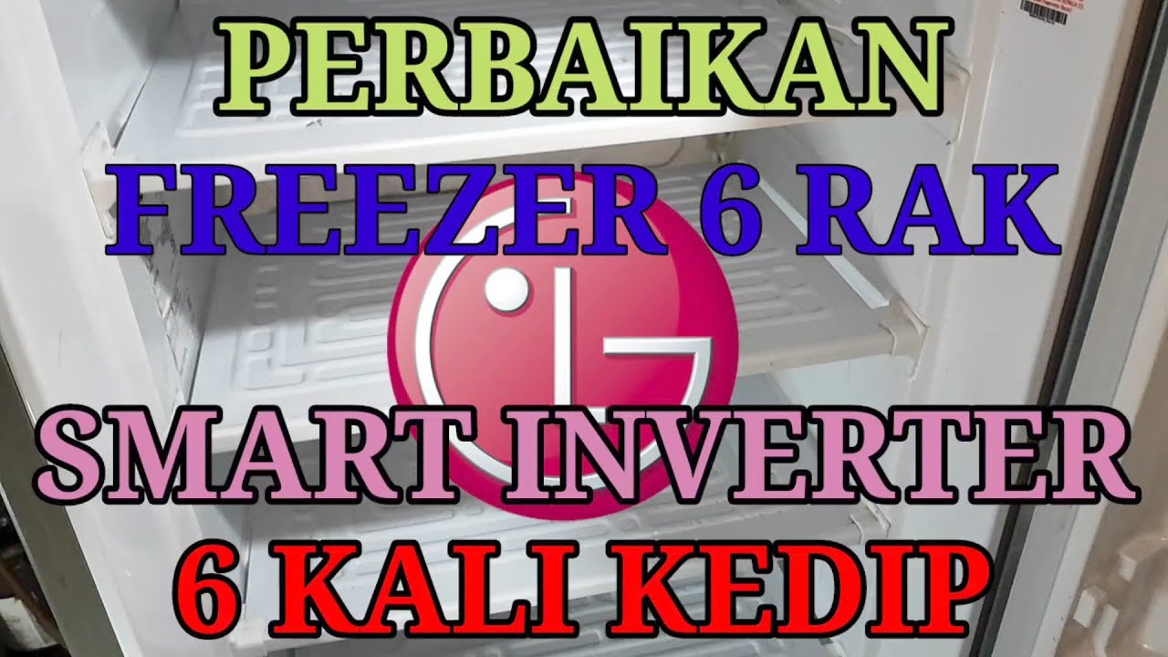 Perbaikan freezer LG inverter 6kali kedip