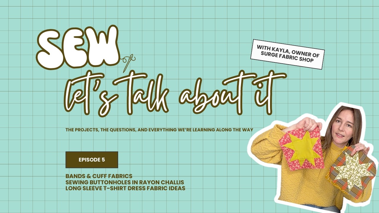 Sew, Let's Talk About It : Episode 5