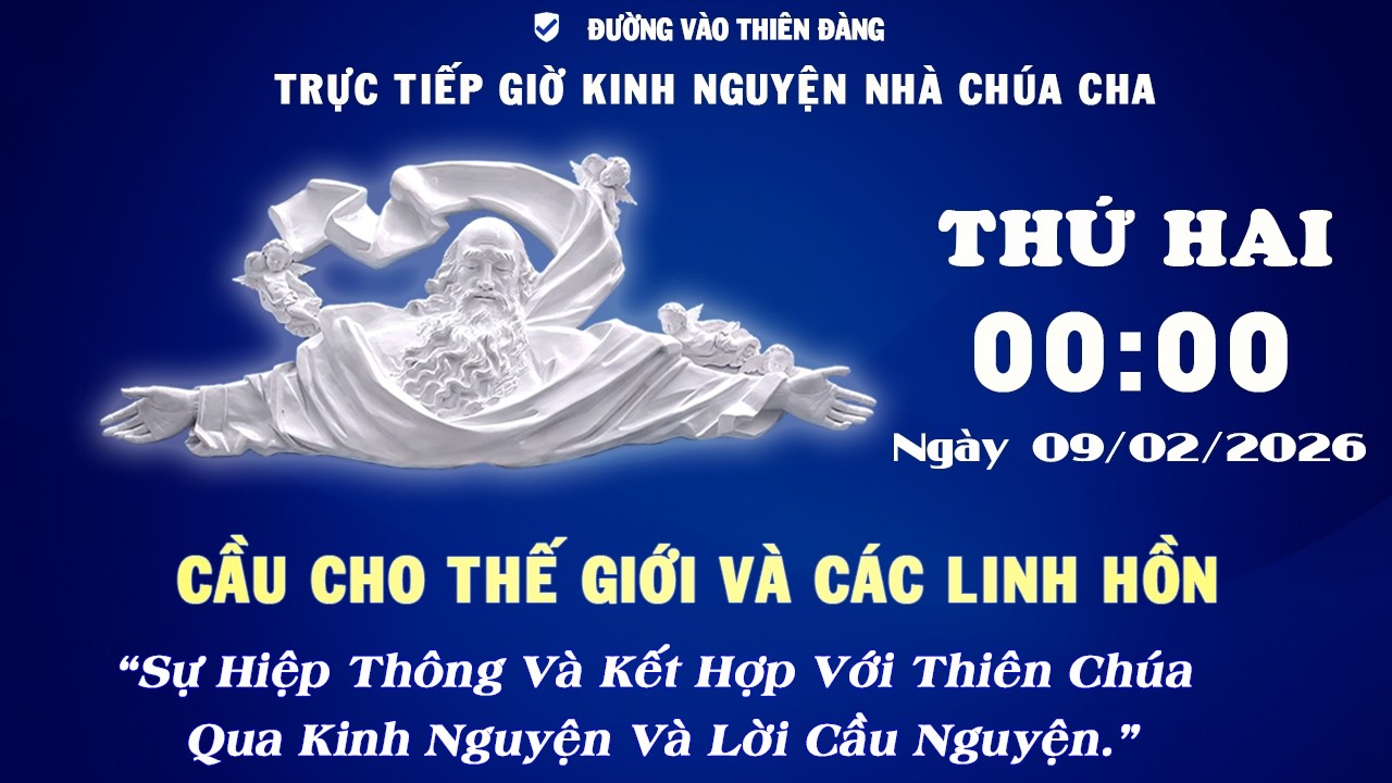 00h00 Ngày 09-02-2026 - Kinh Nguyện Lòng Thương Xót Chúa - Đường Vào Thiên Đàng
