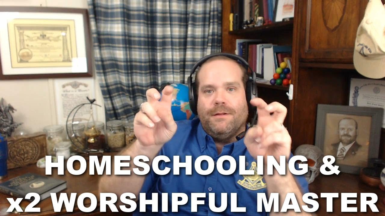 Homeschooling and x2 Worshipful Master