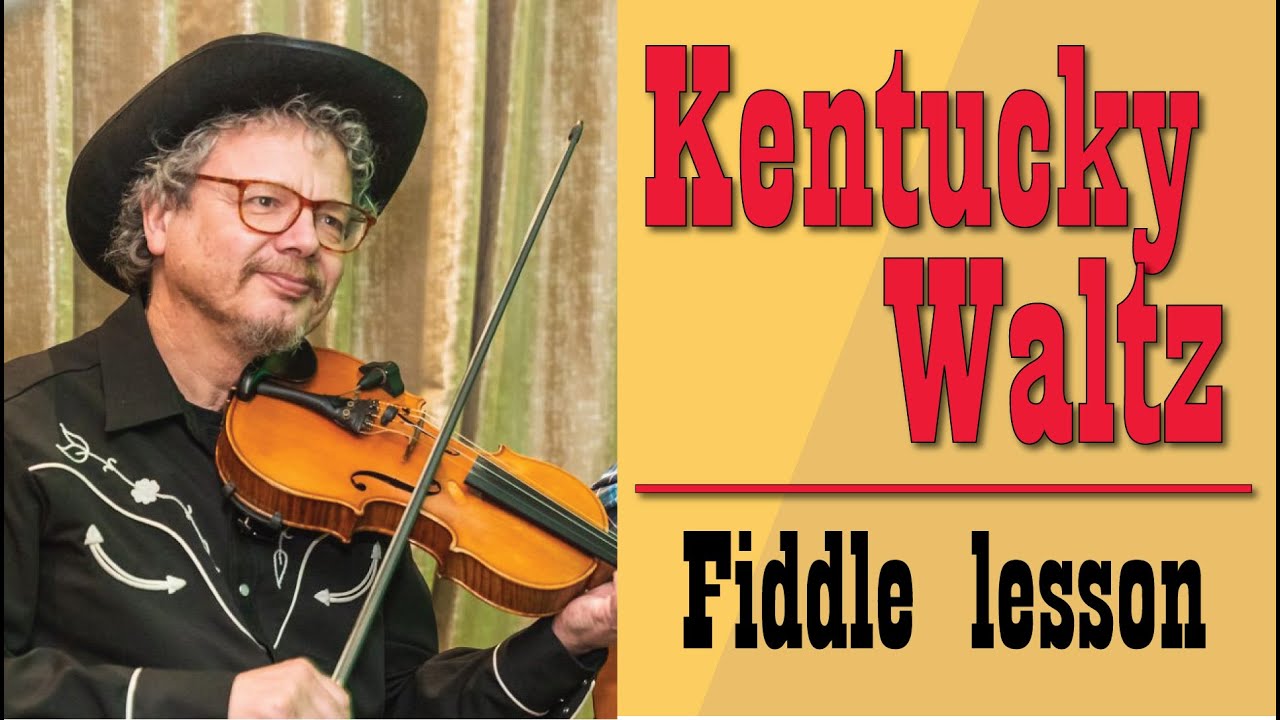 Kentucky Waltz. Fiddle lesson with three versions; easy, medium and hard.